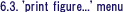 6.3. 'print figure...' menu